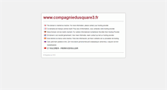 Desktop Screenshot of compagniedusquare3.fr